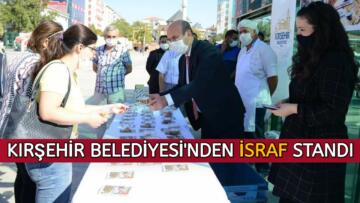 KIRŞEHİR BELEDİYESİ’NDEN İSRAF STANDI