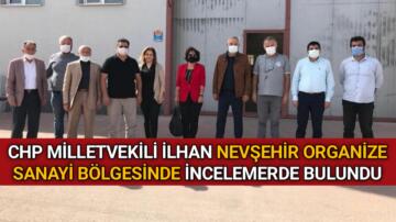 CHP’Lİ İLHAN NEVŞEHİR OSB’DE İNCELEMERDE BULUNDU