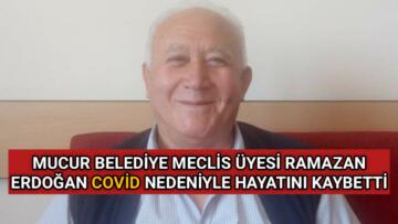 BELEDİYE MECLİS ÜYESİ COVİD NEDENİYLE HAYATINI KAYBETTİ