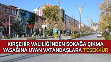 KIRŞEHİR’DE SOKAKLAR BOŞ KALDI VALİLİK TEŞEKKÜR ETTİ