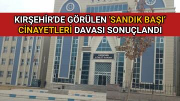 KIRŞEHİR’DE GÖRÜLEN DAVADA YARGITAY SON SÖZÜ SÖYLEDİ