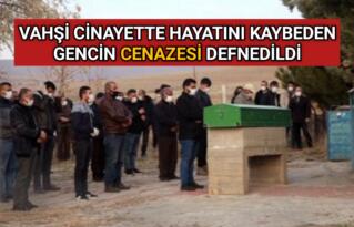 CİNAYETTE HAYATINI KAYBEDEN OSMAN ÇELİK DEFNEDİLDİ