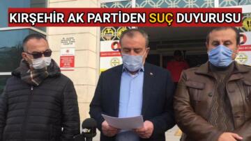 KIRŞEHİR AK PARTİ SUÇ DUYURUSUNDA BULUNDU