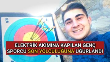 GENÇ SPORCU SON YOLCULUĞUNA UĞURLANDI
