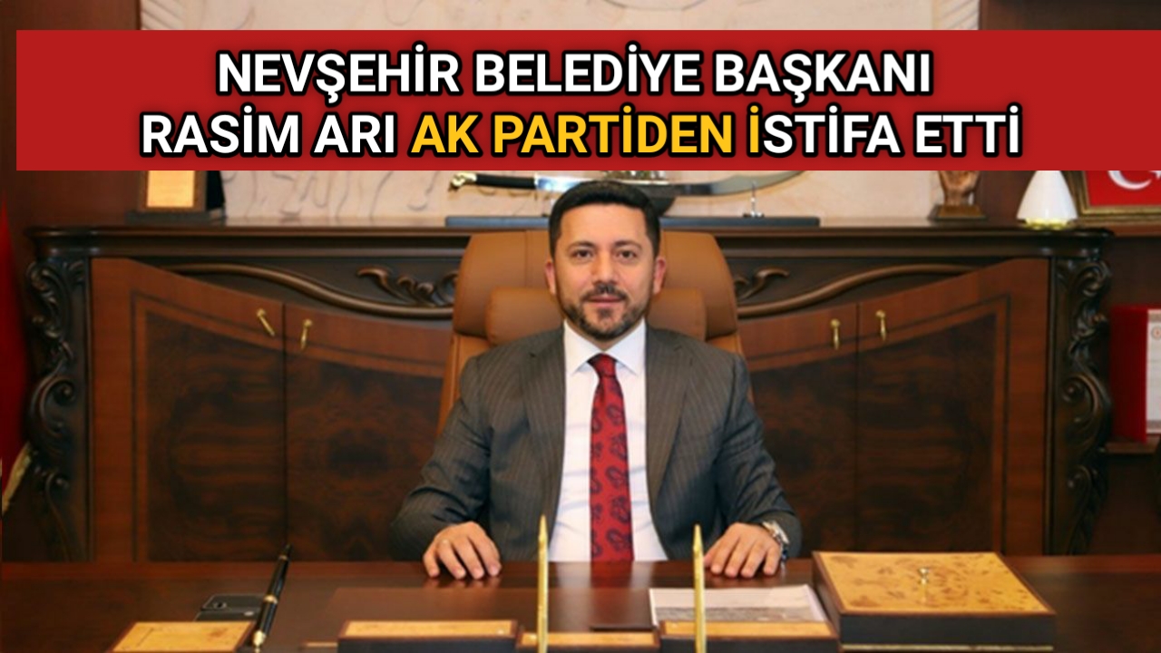 NEVŞEHİR BELEDİYE BAŞKANI PARTİSİNDEN İSTİFA ETTİ