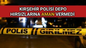 KIRŞEHİR EMNİYETİ DEPO HIRSIZLARINI YAKALADI