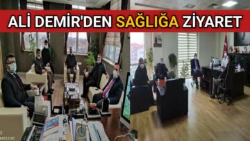 AK PARTİ MERKEZ İLÇE BAŞKANI DEMİR’DEN SAĞLIĞA ZİYARET