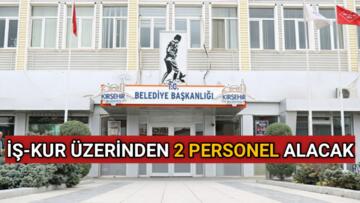 KIRŞEHİR BELEDİYESİ İŞ-KUR ARACILIĞI İLE 2 İŞÇİ ALACAK