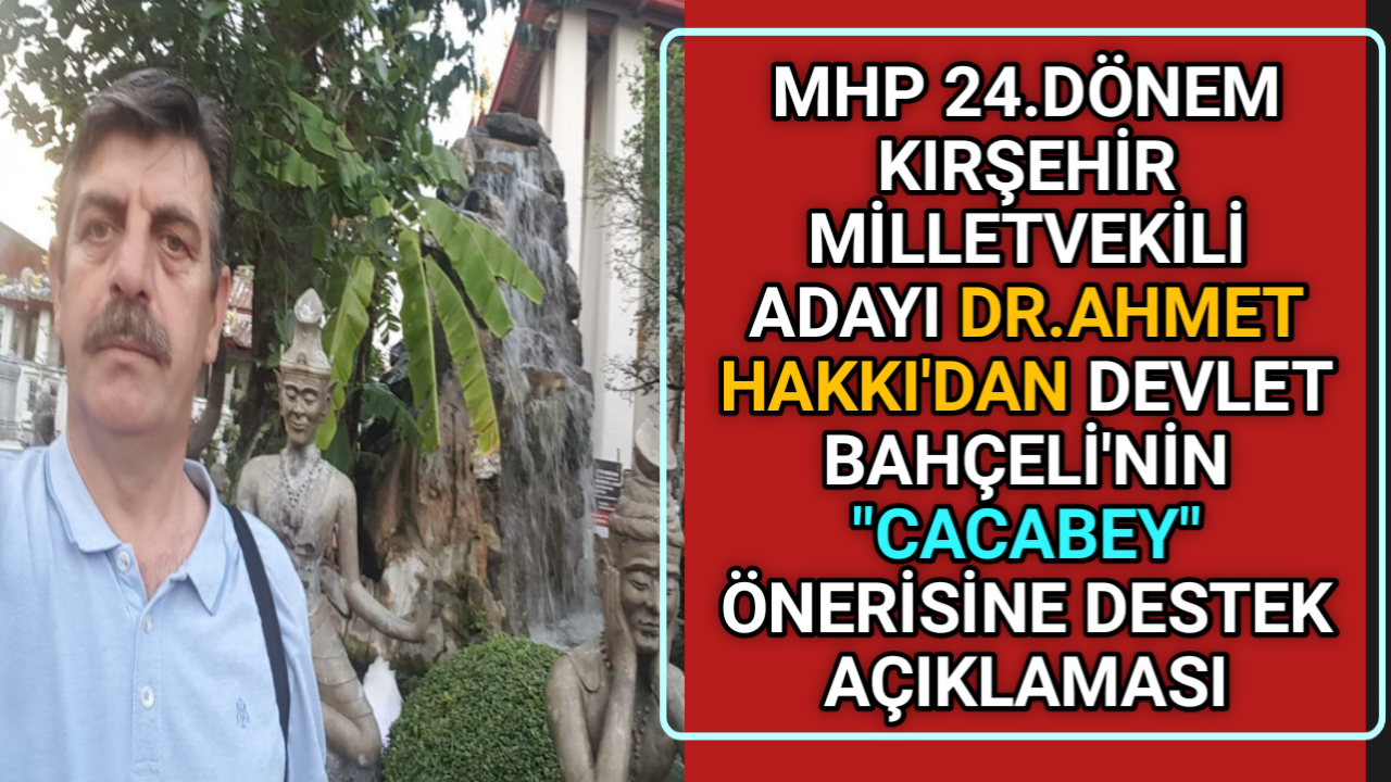 KIRŞEHİR’Lİ DR.AHMET HAKKI’DAN BAHÇELİ’YE DESTEK