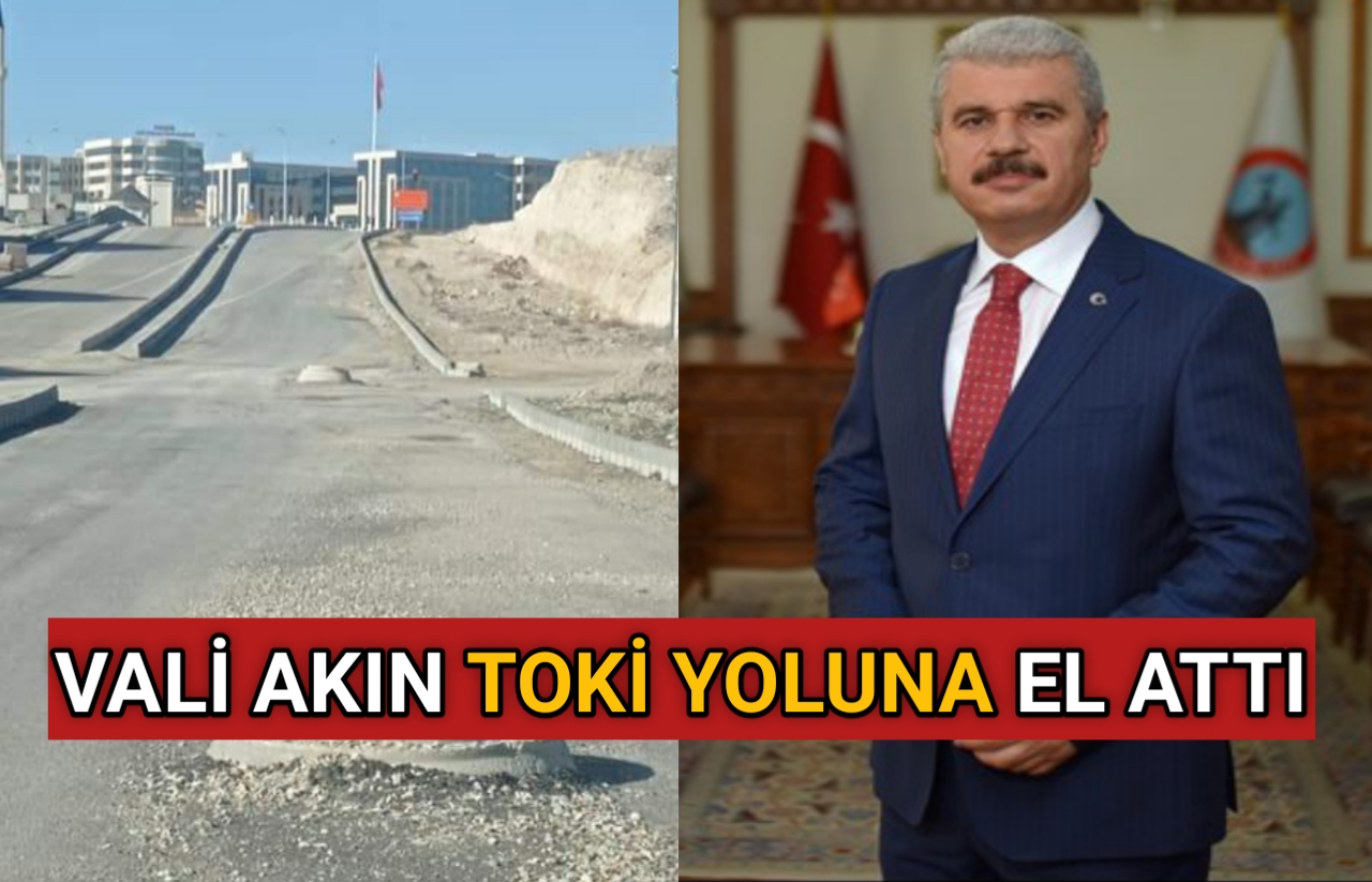 KIRŞEHİR VALİSİ İBRAHİM AKIN TOKİ YOLUNU GÖRÜŞTÜ