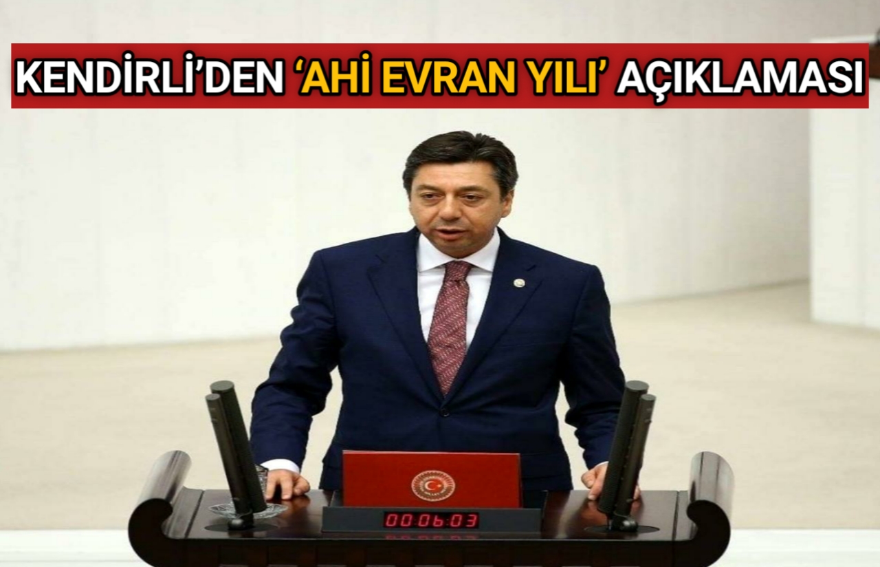 MİLLETVEKİLİ KENDİRLİ’DEN ‘AHİ EVRAN YILI’ AÇIKLAMASI