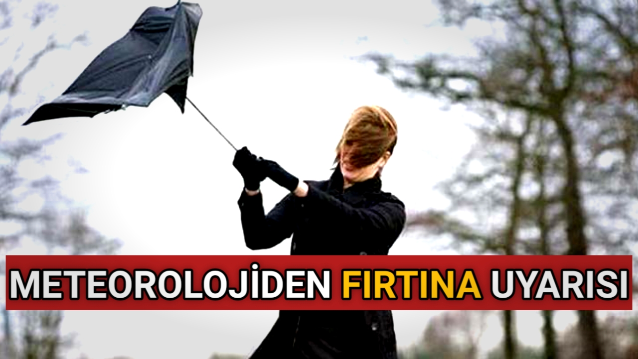 KIRŞEHİR İÇİN KUVVETLİ FIRTINA UYARISI