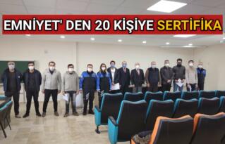 KIRŞEHİR EMNİYET MÜDÜRLÜĞÜ’NDEN 20 KİŞİYE SERTİFİKA
