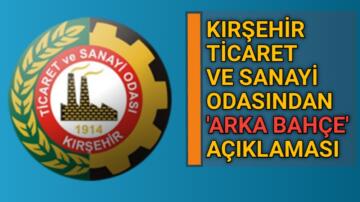 KIRŞEHİR TSO’DAN ‘ARKA BAHÇE’ AÇIKLAMASI