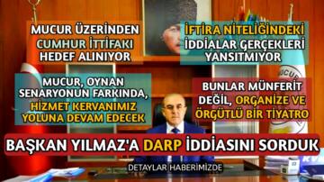 MUCUR BELEDİYE BAŞKANI YILMAZ’A DARP İDDİASINI SORDUK