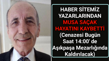 KIRŞEHİR’İN TANINAN İSİMLERİNDEN MUSA SAÇAK HAYATINI KAYBETTİ