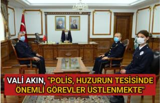 VALİ AKIN, “POLİS, HUZURUN TESİSİNDE ÖNEMLİ GÖREVLER ÜSTLENMEKTE”