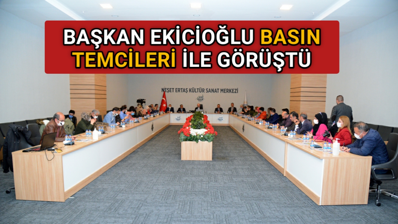 KIRŞEHİR BELEDİYE BAŞKANI EKİCİOĞLU BASIN’LA BULUŞTU