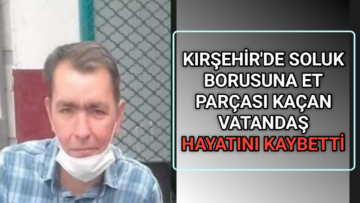 SOLUK BORUSUNA ET KAÇAN VATANDAŞ HAYATINI KAYBETTİ