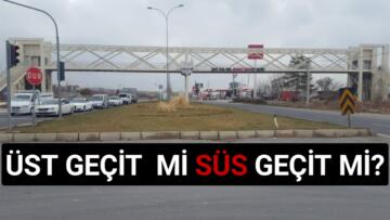 VATANDAŞ, SÜS GEÇİT YERİNE ARAÇ ÜST GEÇİDİ İSTİYOR