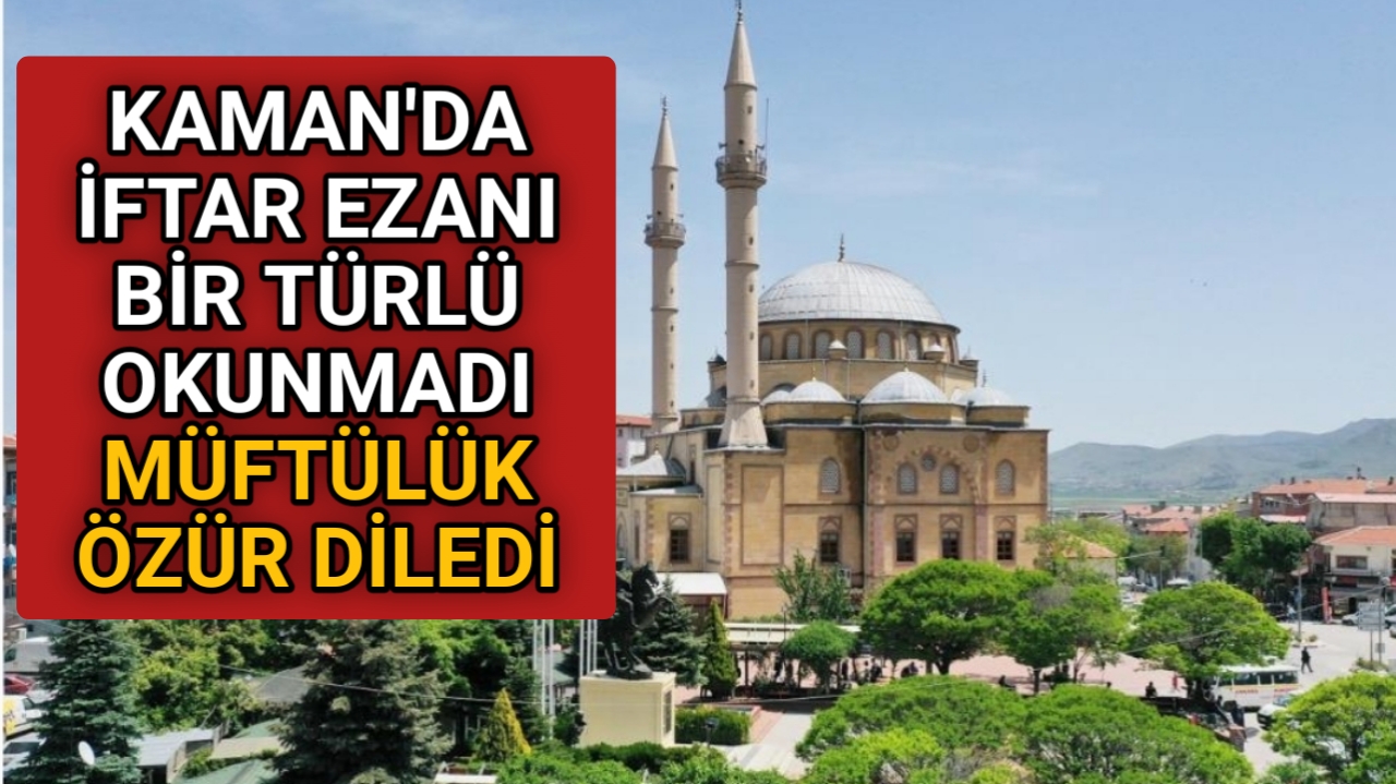İFTAR EZANI GEÇ OKUNDU MÜFTÜLÜK SİSTEM HATASI DEDİ