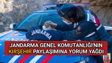JANDARMA’NIN KIRŞEHİR PAYLAŞIMINA YORUM YAĞDI