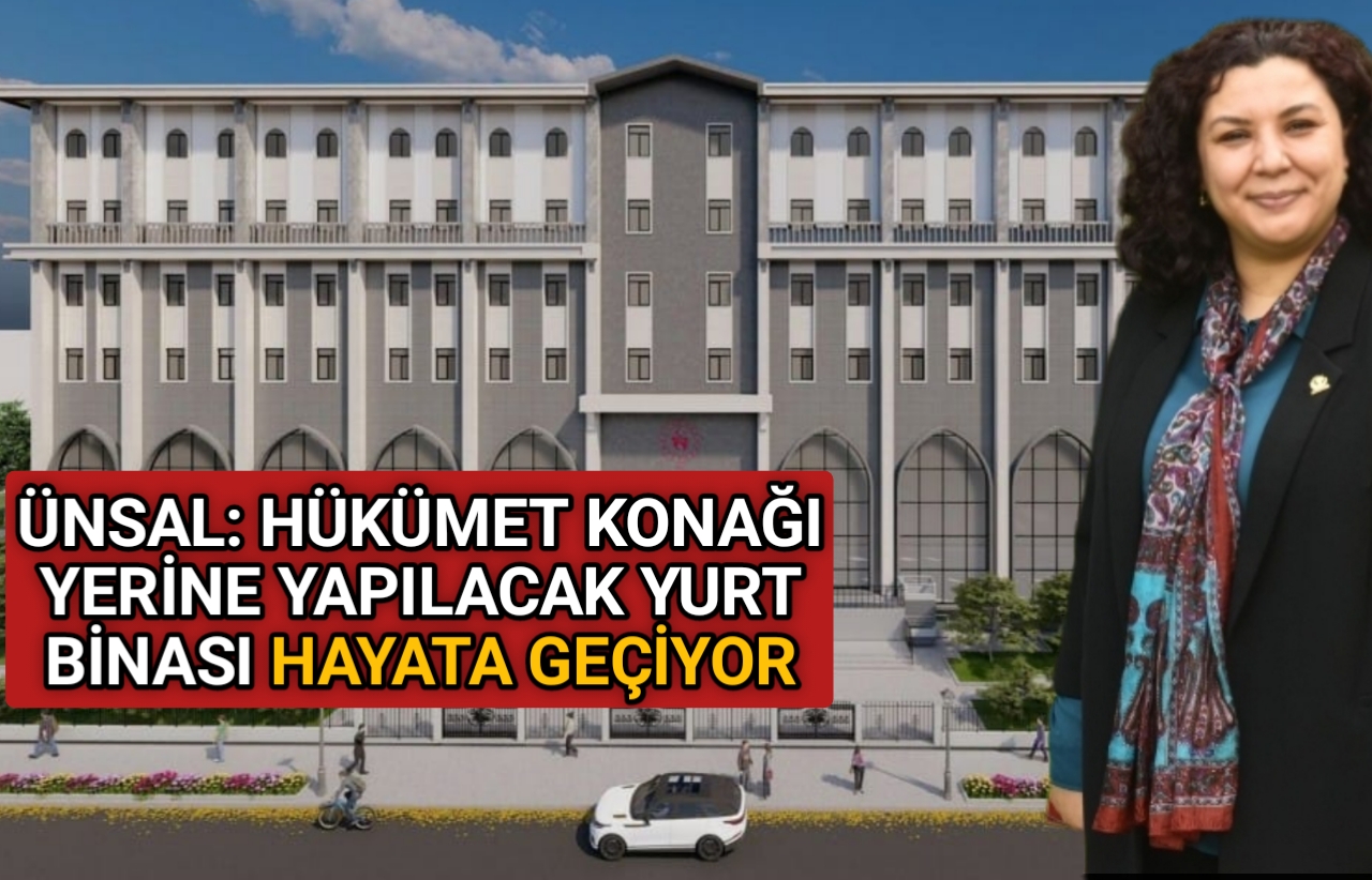 HÜKÜMET KONAĞI YERİNE YAPILACAK YURT BİNASI İÇİN START VERİLDİ