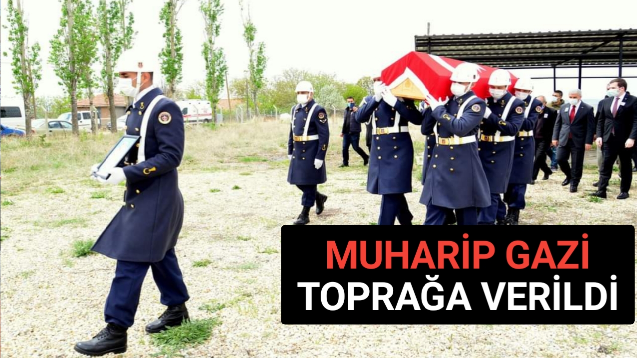 MUHARİP GAZİ TOPRAĞA VERİLDİ
