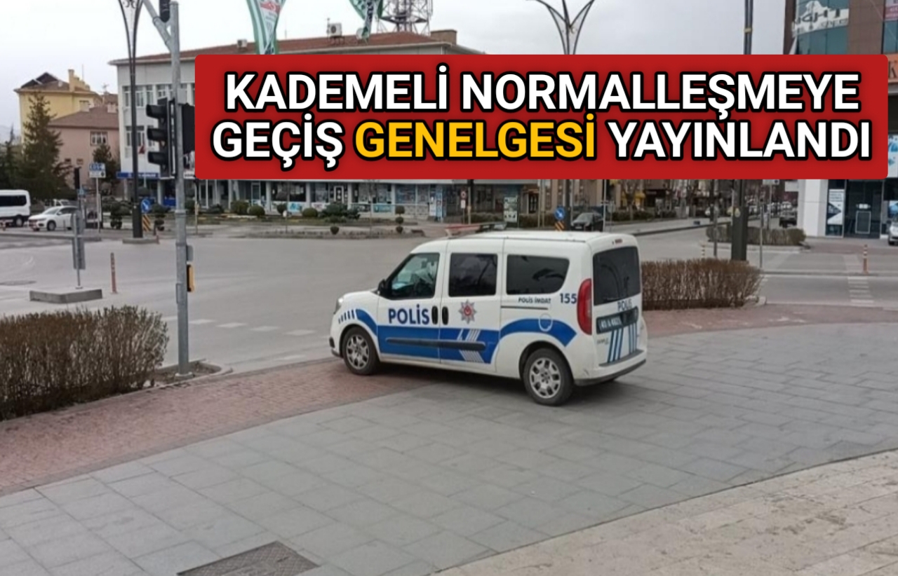 İÇİŞLERİ BAKANLIĞI’NDAN NORMALLEŞME GENELGESİ