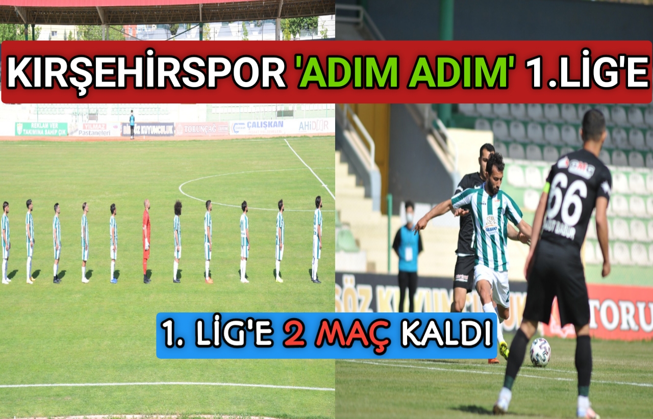 Kırşehir Belediyespor Kırklarelispor’ u play off maçlarında eleyerek yarı final
