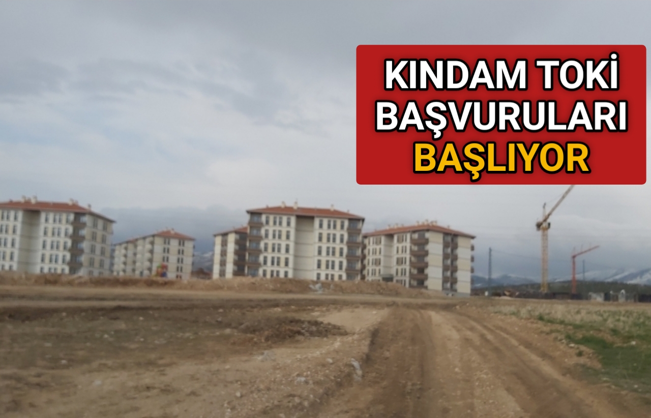 KINDAM TOKİ BAŞVURULARI BAŞLIYOR
