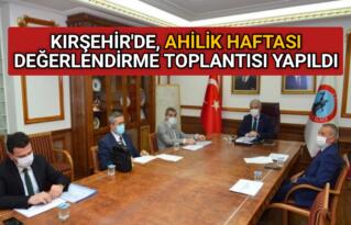 AHİLİK HAFTASI DEĞERLENDİRME TOPLANTISI YAPILDI