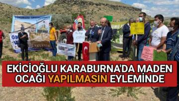 BAŞKAN EKİCİOĞLU, MADEN OCAĞI YAPILMASIN EYLEMİNDE
