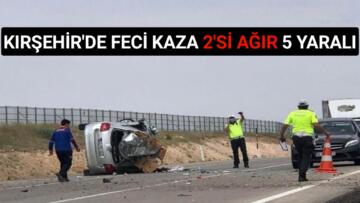 LASTİĞİ ÇIKAN ARAÇ KAZA’YA SEBEP OLDU 2 Sİ AĞIR 5 YARALI
