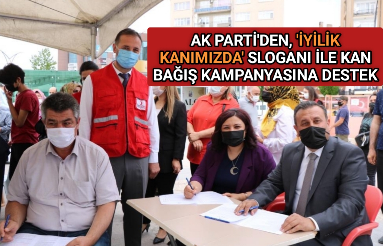 AK PARTİ’DEN, KAN BAĞIŞ KAMPANYASINA DESTEK