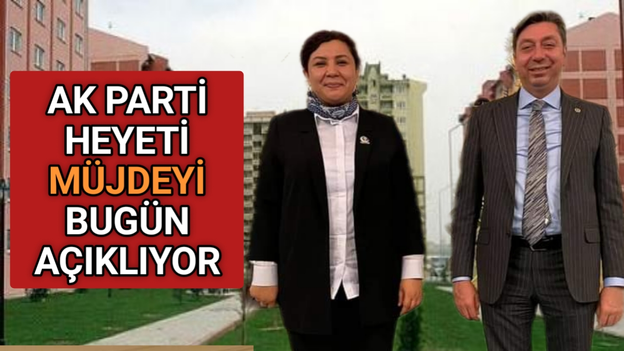 AK PARTİ HEYETİ TOKİ MAĞDURLARINA MÜJDEYİ AÇIKLAYACAK