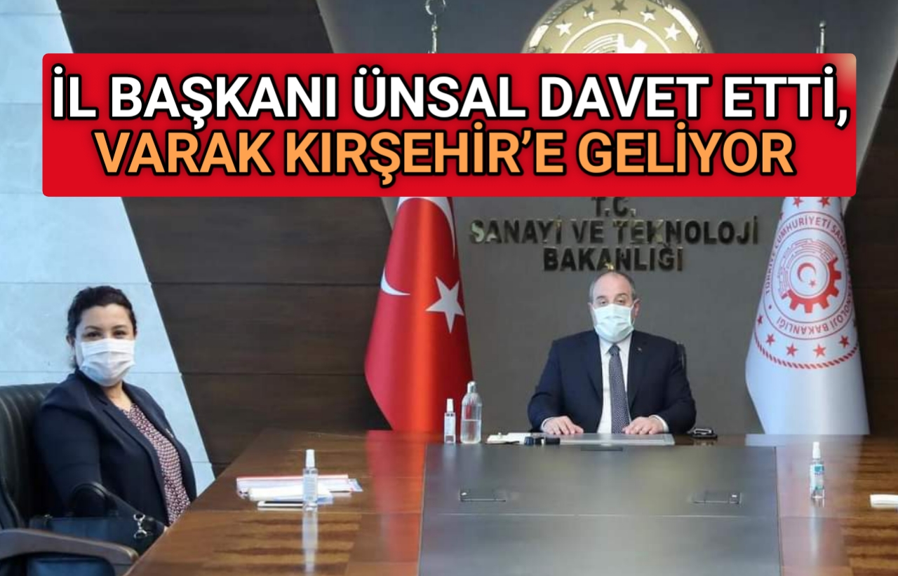 SANAYİ VE TEKNOLOJİ BAKANI VARANK KIRŞEHİR’E GELİYOR
