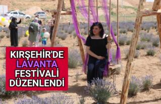 KIRŞEHİR’DE LAVANTA FESTİVALİ DÜZENLENDİ