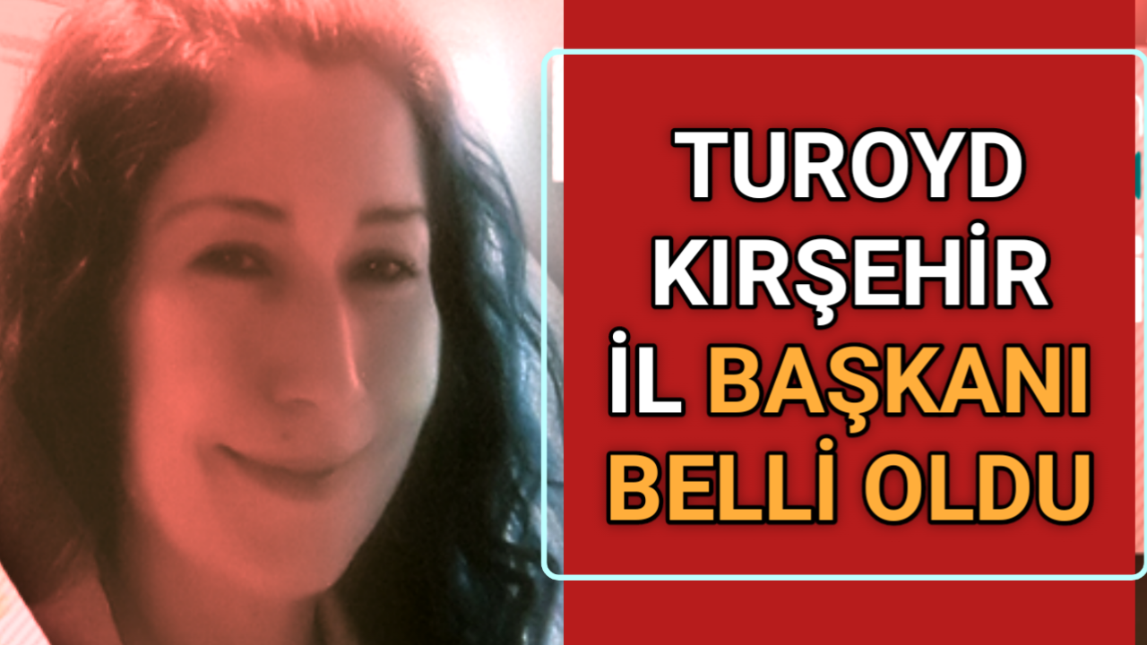 Turizm Otel Yöneticileri Derneği (TUROYD) Kırşehir, Yozgat İl Başkanlığına  Grand