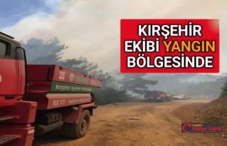 KIRŞEHİR’DEN YANGIN SÖNDÜRME ÇALIŞMALARINA DESTEK
