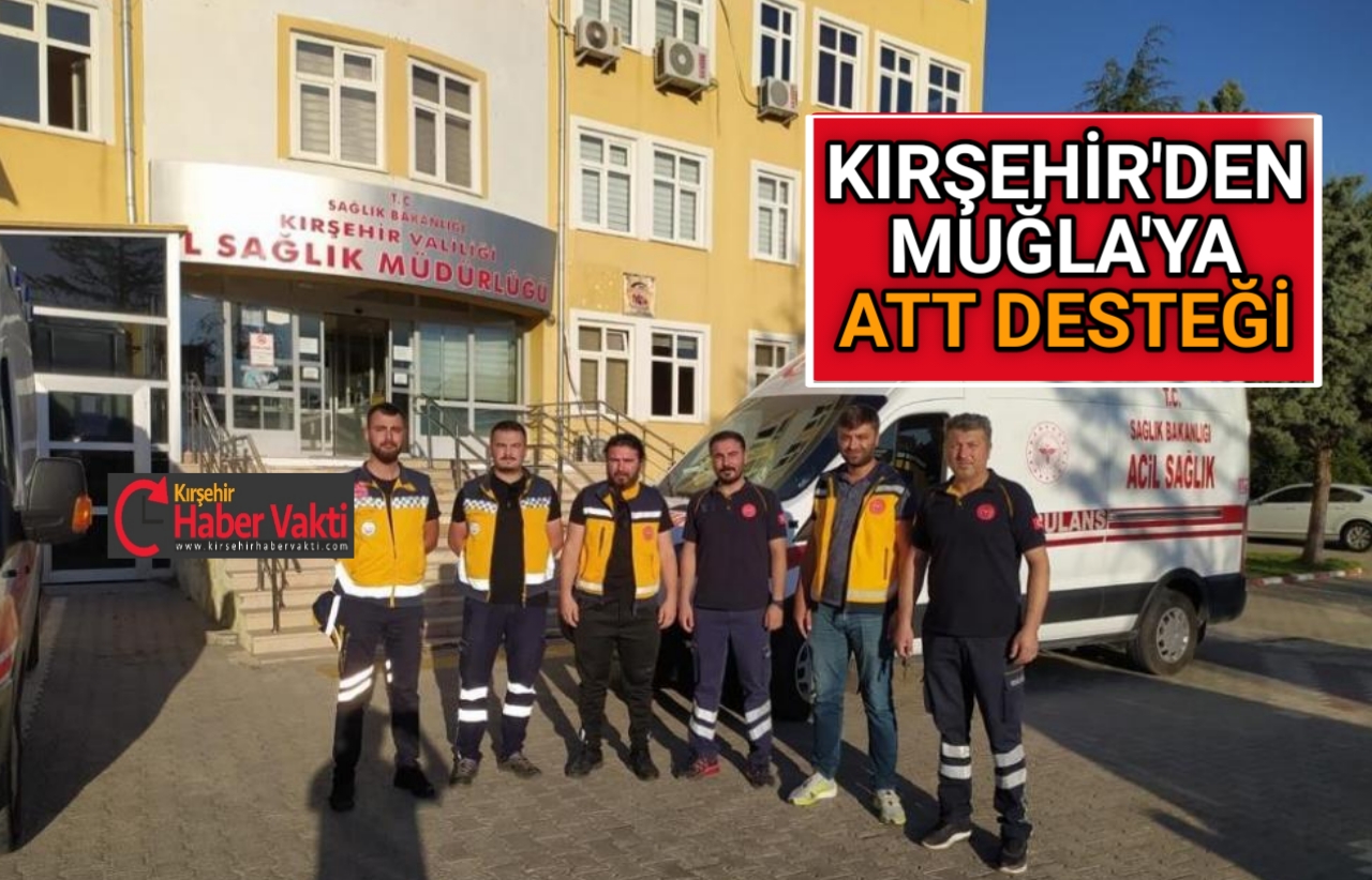 KIRŞEHİR’DEN MUĞLA’YA 112 İLK VE ACİL YARDIM EKİBİ