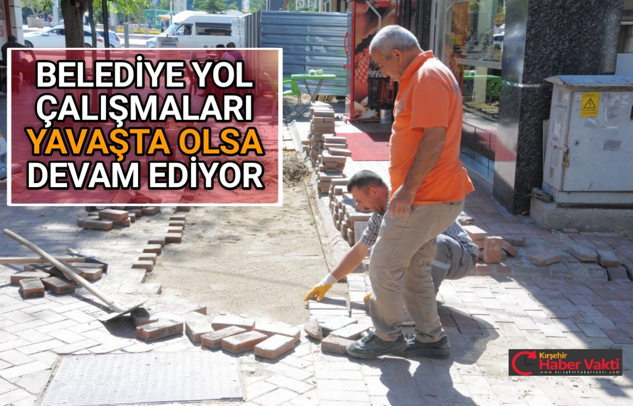 KIRŞEHİR BELEDİYESİ’NİN YOL ÇALIŞMALARI DEVAM EDİYOR