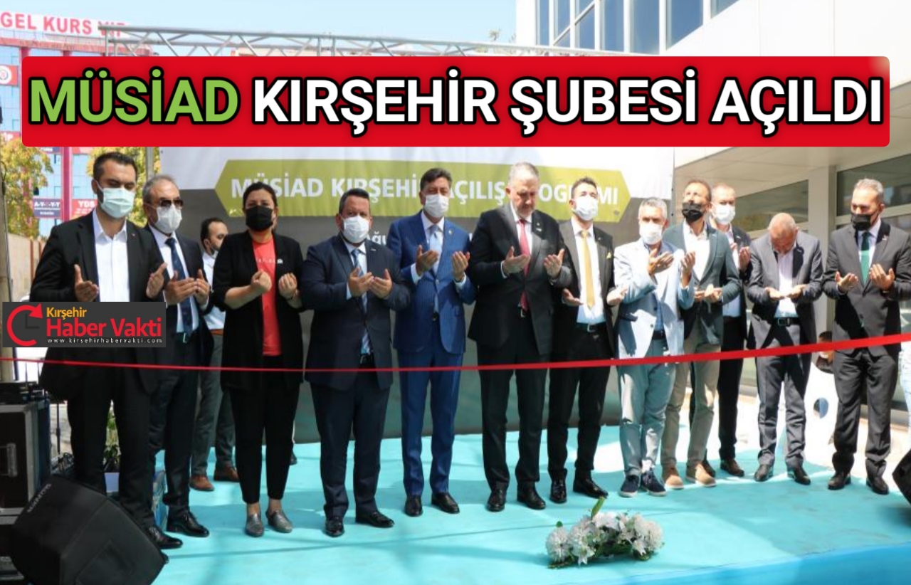 MÜSİAD KIRŞEHİR ŞUBESİ AÇILDI