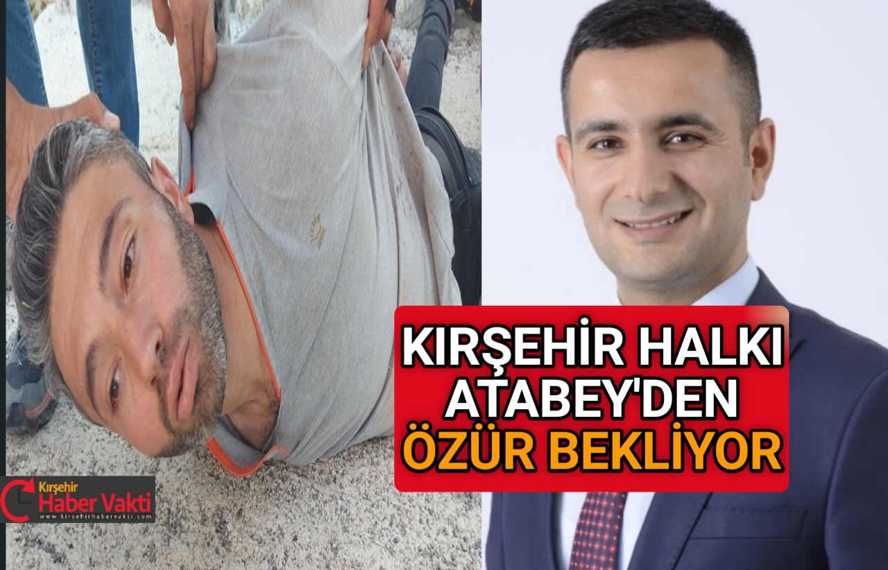 KIRŞEHİR HALKI DEVA İL BAŞKANINDAN ÖZÜR BEKLİYOR