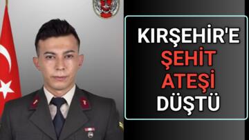 KIRŞEHİR’Lİ ASKER PENÇE HAREKATINDA ŞEHİT OLDU