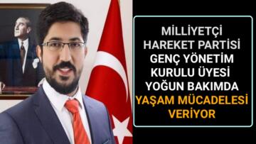 GENÇ SİYASETÇİ YOĞUN BAKIMA KALDIRILDI