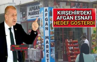 AFGAN ESNAFI HEDEF GÖSTEREN ÖZDAĞ’A TEPKİ ÇIĞ GİBİ