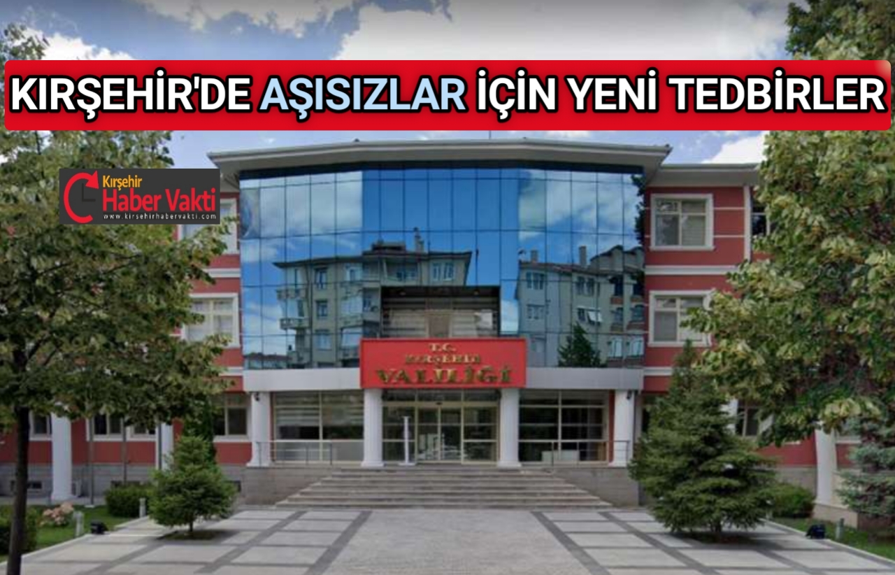 KIRŞEHİR’DE AŞI OLMAYANLAR İÇİN PCR AÇIKLAMASI