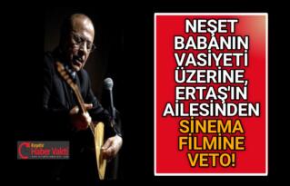 NEŞET ERTAŞ’IN AİLESİ: ‘ BABAMIZI ÖLMEDEN ÖNCE KULLANANLAR ŞİMDİDE MENFAATLERİNİN PEŞİNDE ‘