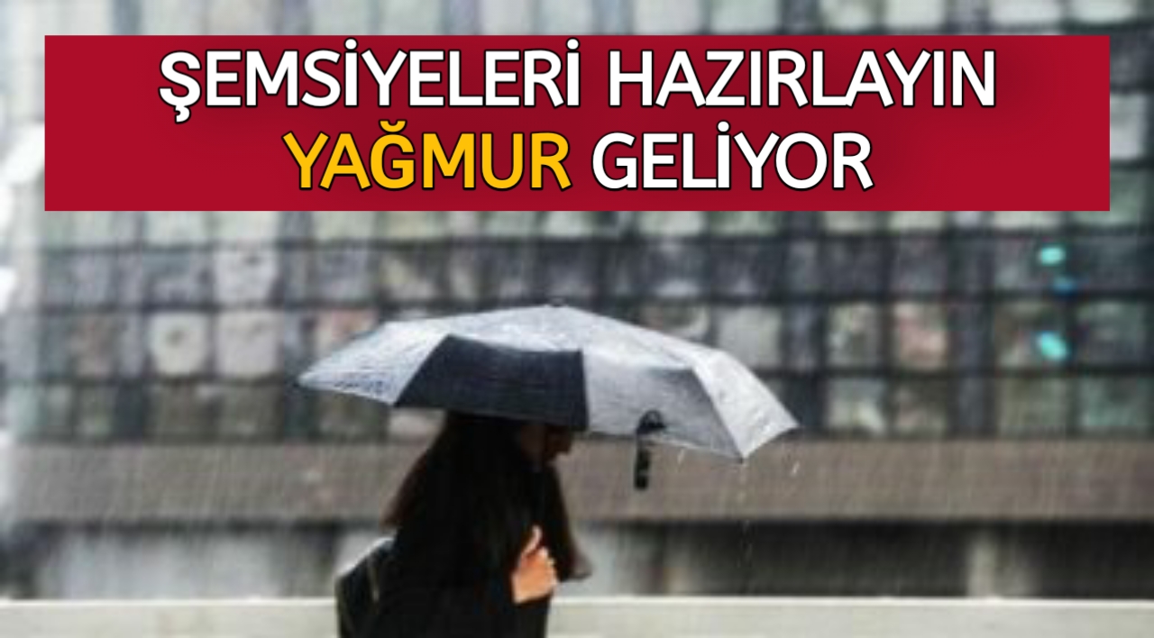 PERŞEMBE GÜNÜ SAĞANAK YAĞIŞ ETKİLİ OLACAK